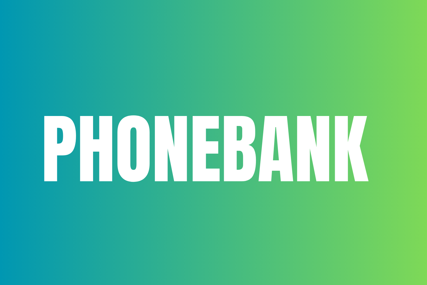 Join a Phonebank: Wednesdays