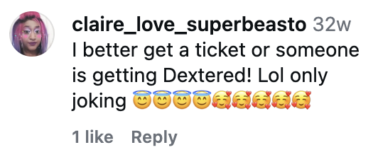 A fan comments excitedly about getting Dexter: The Experience tickets