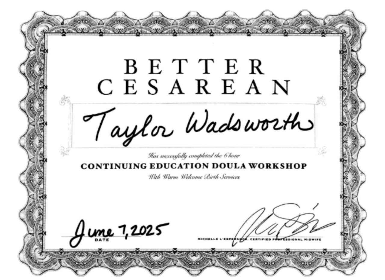 Certificate of completion for Taylor Wadsworth in a continuing education better cesarean birth doula workshop from Warm Welcome Doula Academy Michelle Lesperance.