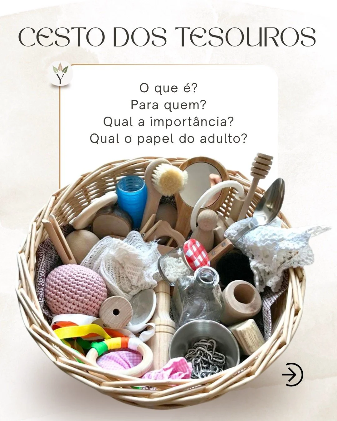 ✨ Menos brinquedos. Mais descobertas.

O cesto dos tesouros &eacute; uma proposta simples&hellip; mas profundamente rica no desenvolvimento do beb&eacute;.
Em vez de brinquedos tradicionais, oferecemos objetos do dia a dia &mdash; naturais, seguros e