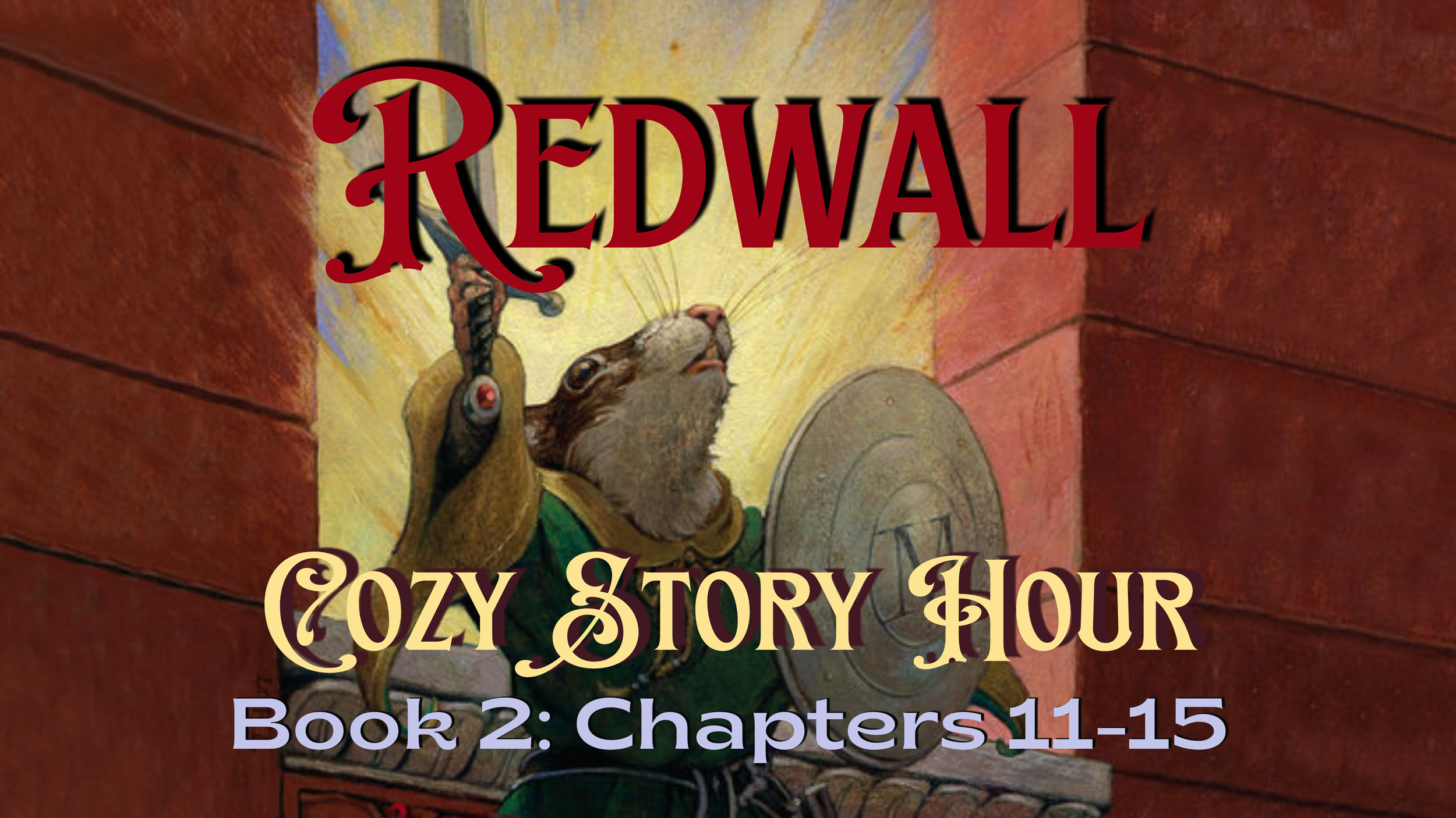 Cozy Story Hour | Redwall Book 2 Chapters 11-15 