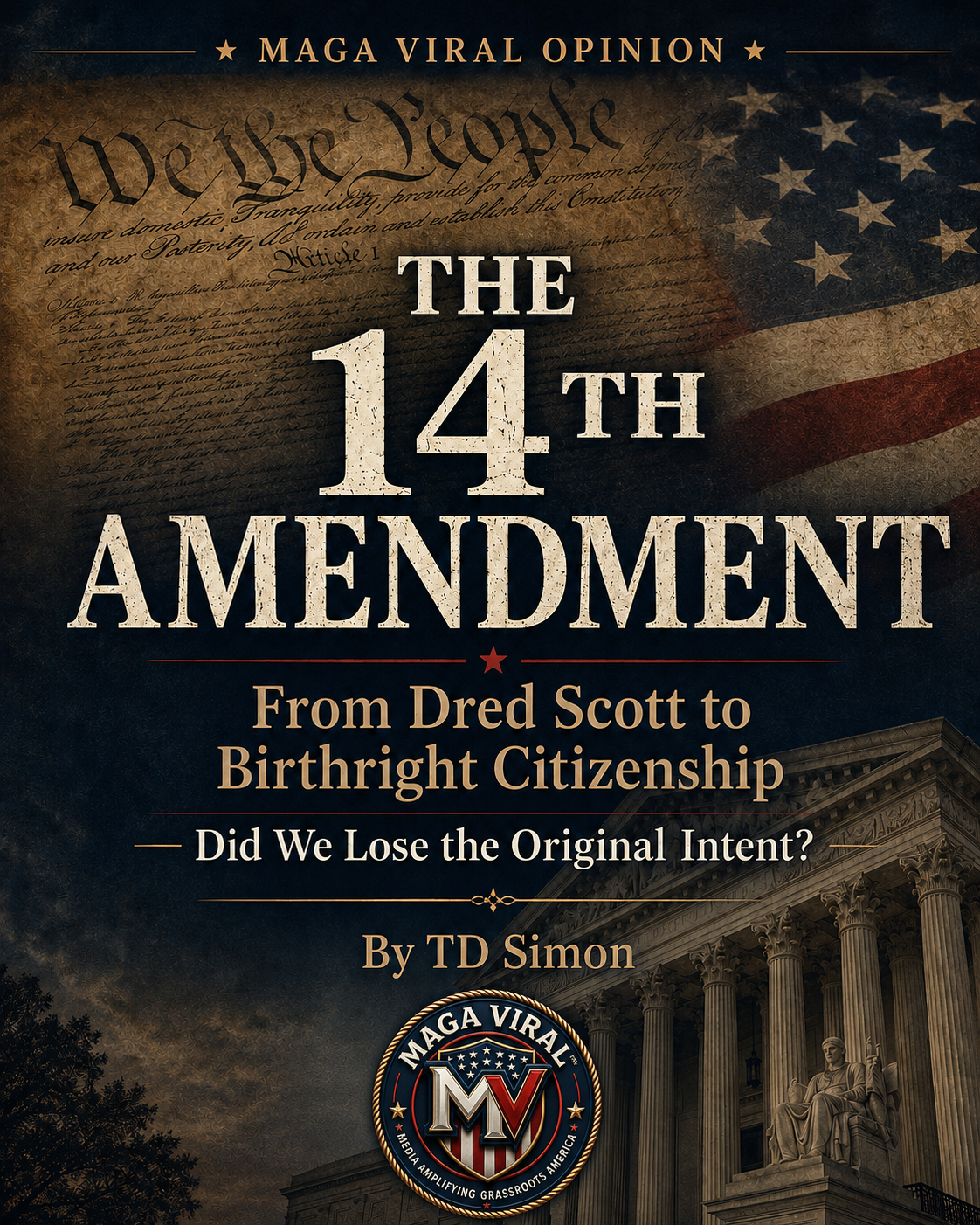 THE 14TH AMENDMENT: FROM DRED SCOTT TO BIRTHRIGHT CITIZENSHIP — DID WE LOSE THE ORIGINAL INTENT?
