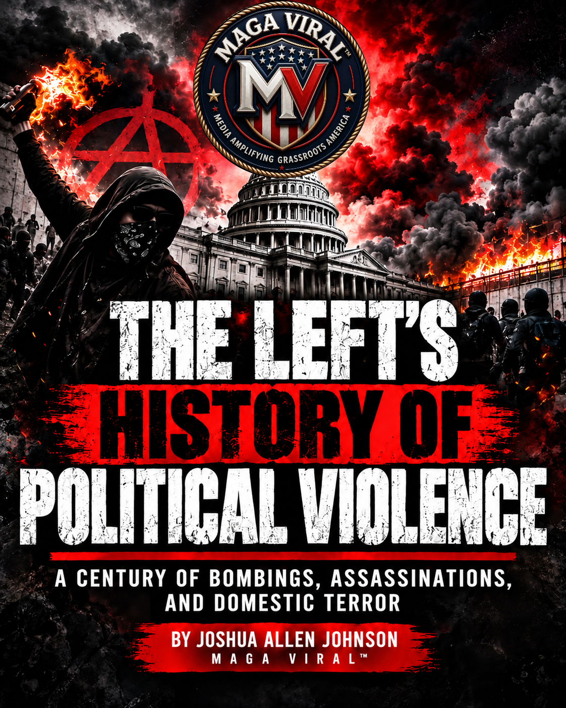 The Left’s History of Political Violence: A Century of Bombings, Assassinations, and Domestic Terror