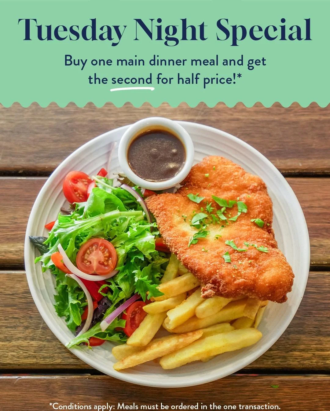 Dinner for less every Tuesday!

🍴 Buy one main
💥 Get the second HALF PRICE!

Conditions apply. Meals must be ordered in the one transaction. Cheapest meal ordered will be the half-price item.

Book now!