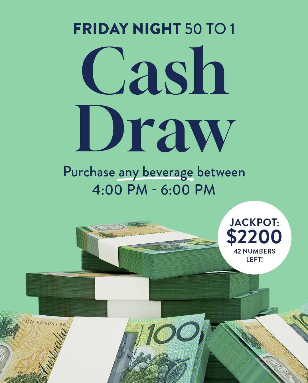 🔥💰 50 TO 1 CASH DRAW &mdash; JACKPOT NOW $2,200! 💰🔥

The jackpot is getting BIGGER, and there are now only 42 numbers left! 👀

🍻 Purchase any beverage between 4pm&ndash;6pm to receive a ticket!

🎟️ How it works:

At the draw, a ticket is pulle