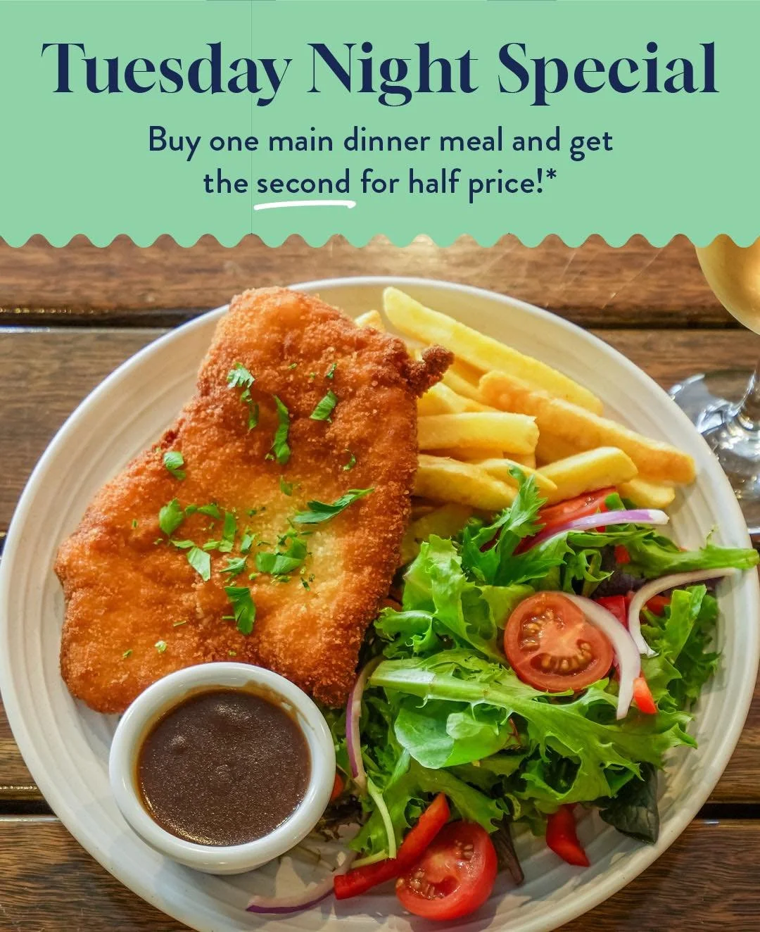 Fancy a Schnitty? Or 2?

With our  Tuesday night special, order one main meal and your second is half price.

It&rsquo;s a pretty good reason to skip cooking!

Conditions apply. Meals must be ordered in the one transaction. Cheapest meal ordered will