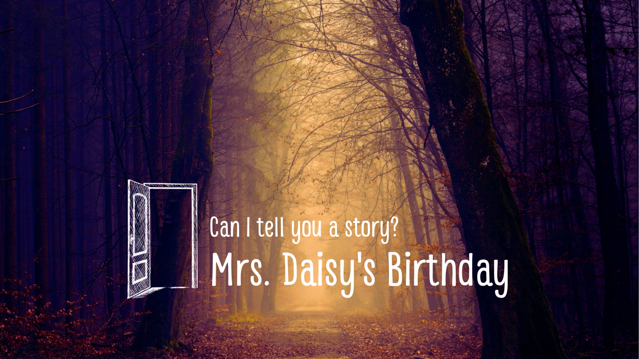 Mrs Daisy’s Birthday