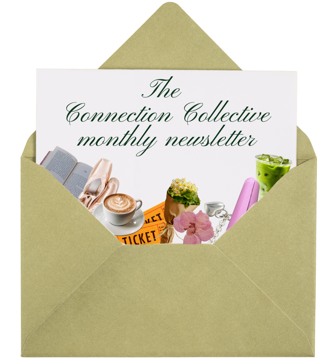 Open green envelope containing a newsletter titled 'The Connection Collective monthly newsletter', surrounded by items including a pair of ballet shoes, an open book, a latte, a small flower in paper wrapping, a purple lipstick, a pink flower, a lottery ticket, and a green drink.