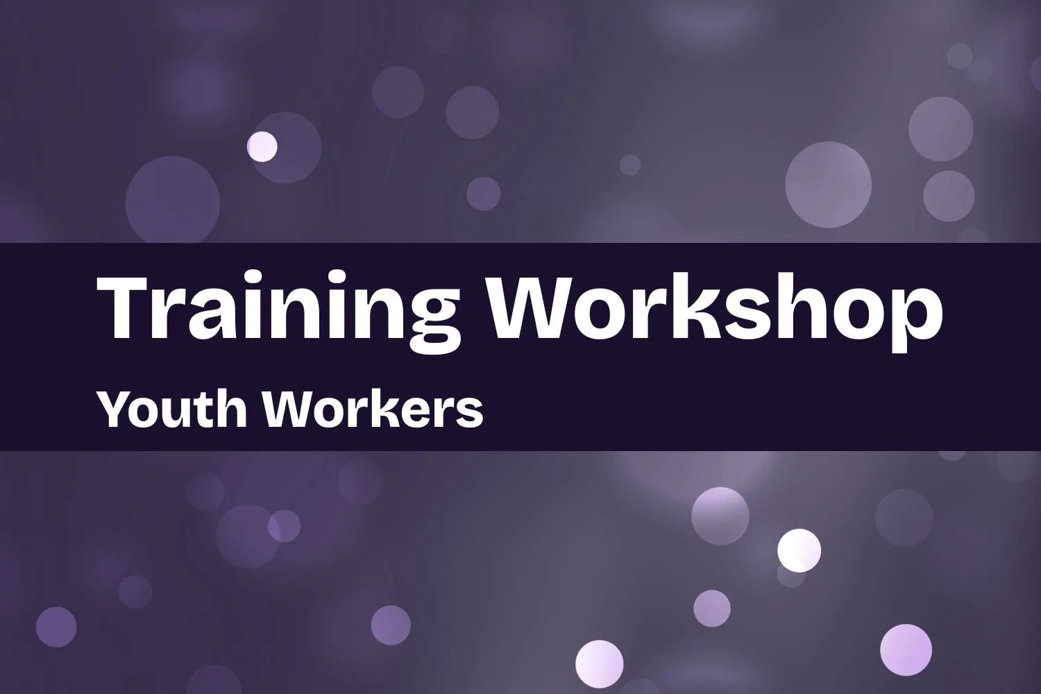 Training Workshop – Youth Workers