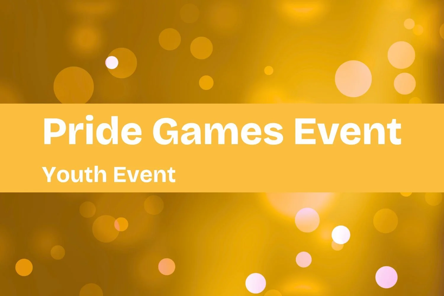 Pride Games Event - Youth Event Only