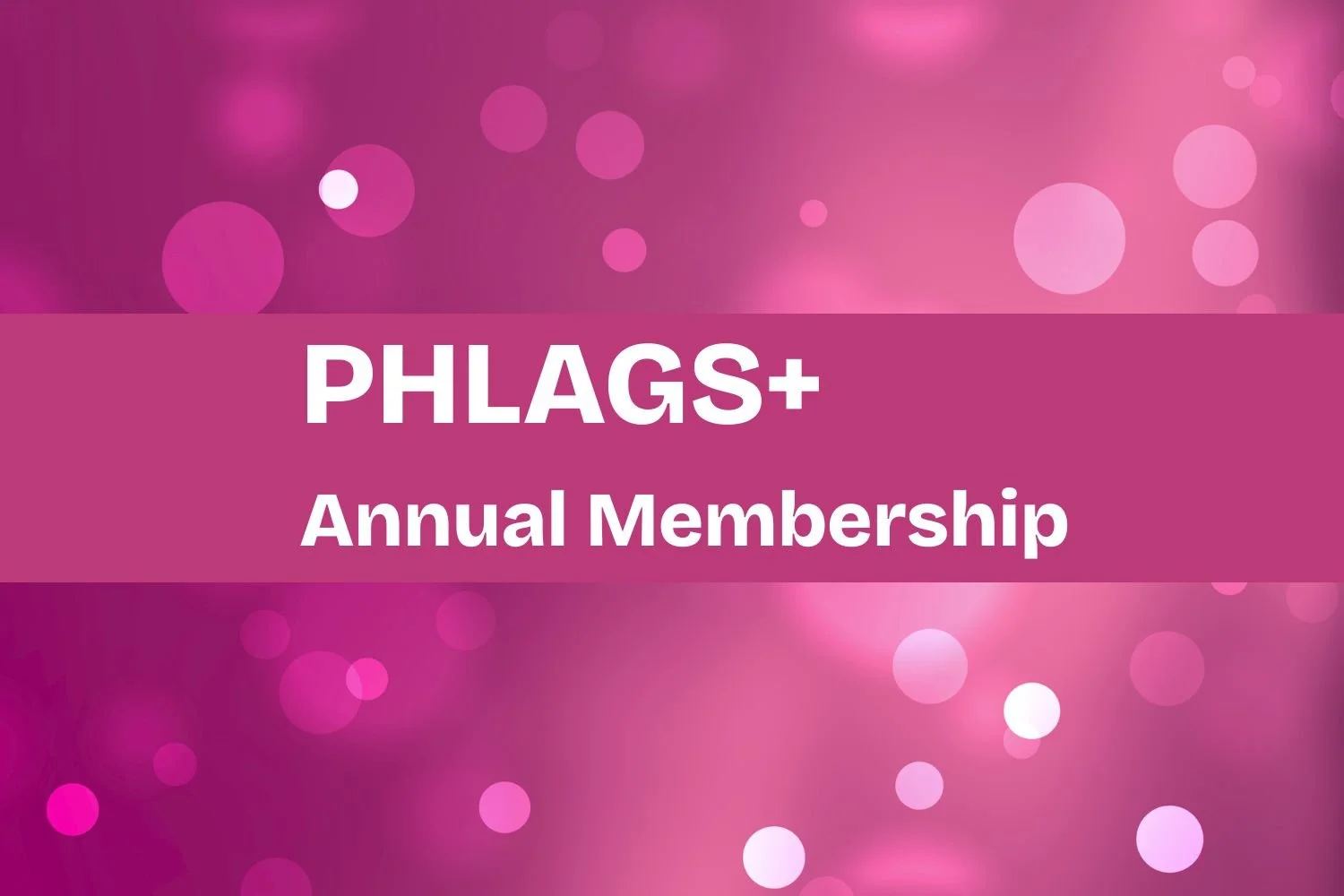 PHLAGS+ Annual Membership Fee