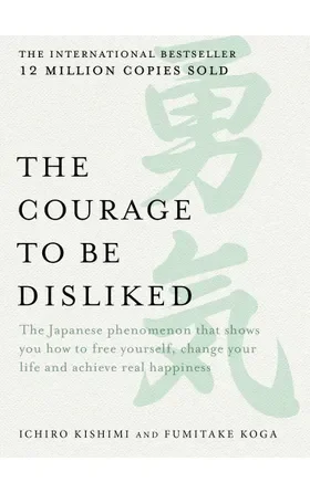 the-courage-to-be-disliked-ichiro-kishimi-fumitake-koga-9781760630492.webp