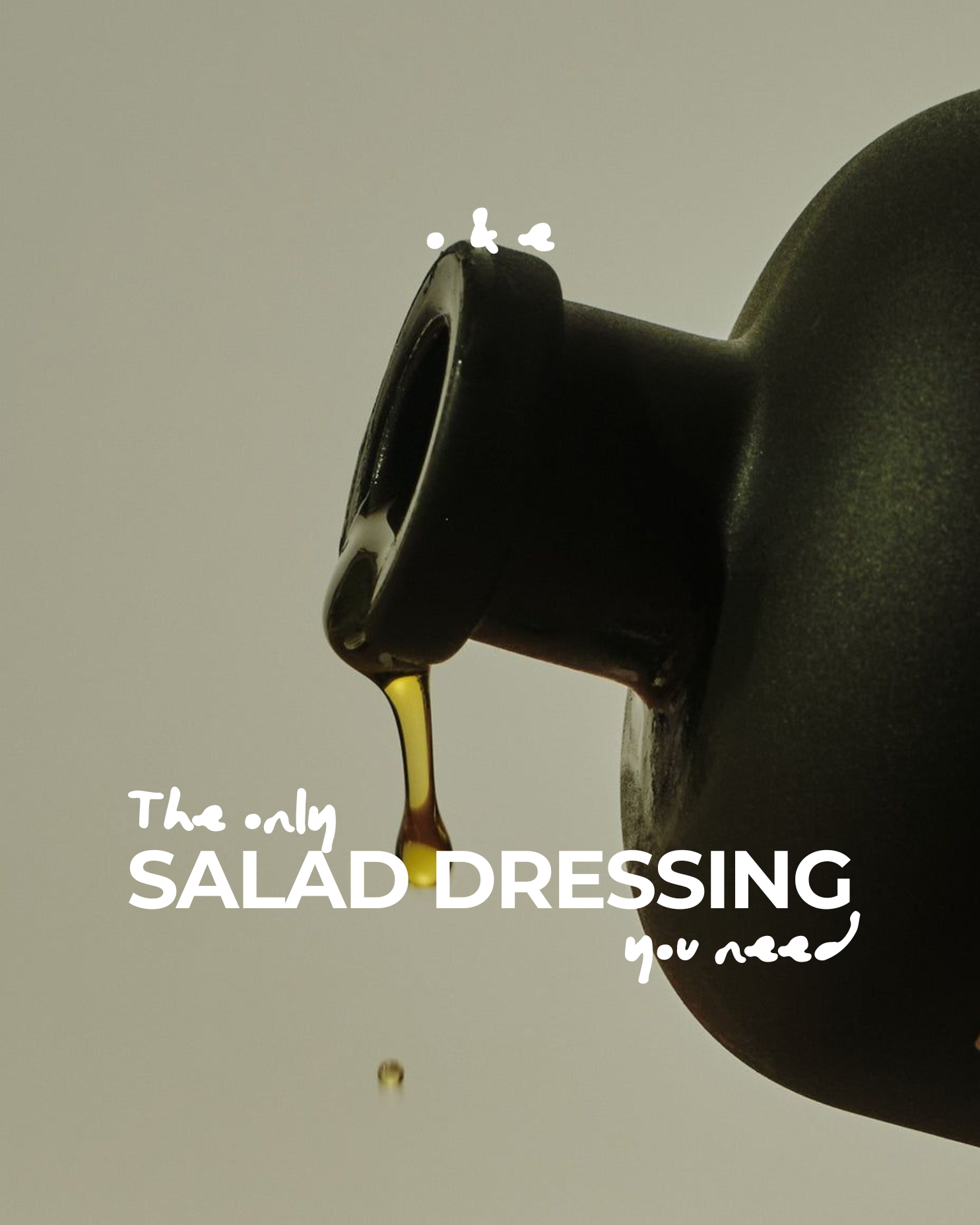 The Only Salad Dressing You Need