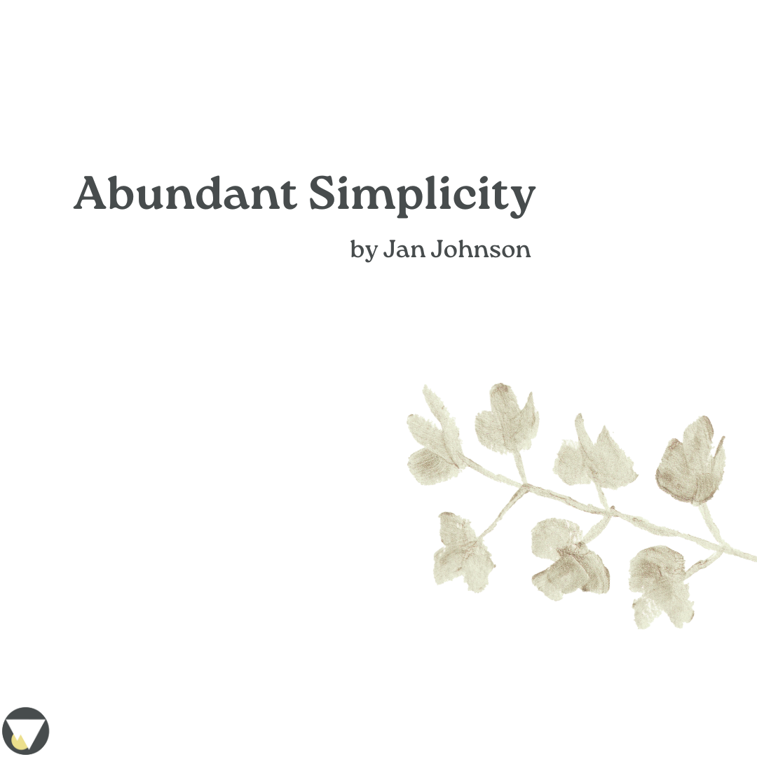 Abundant Simplicity
