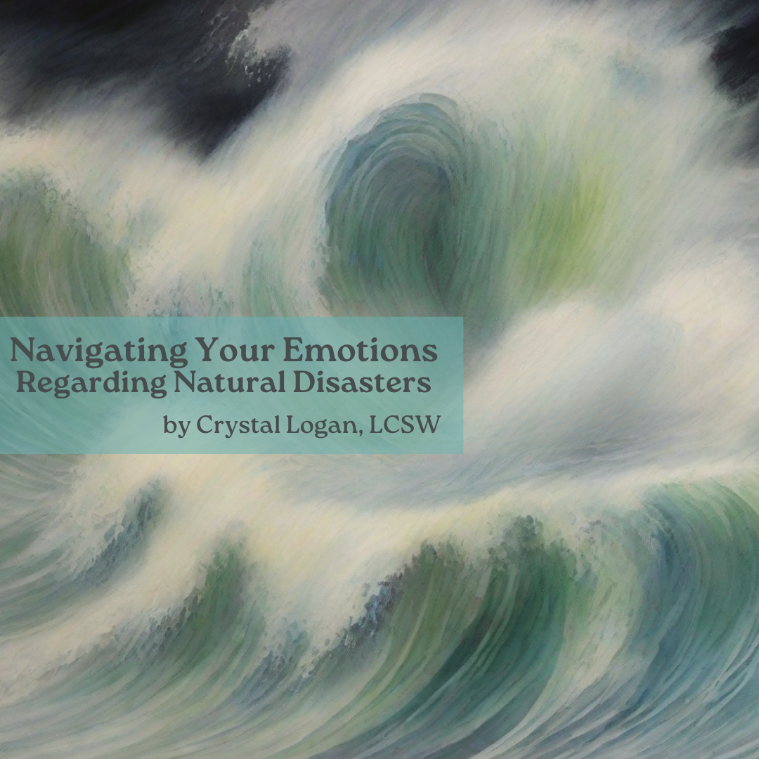 Navigating Your Emotions Regarding Natural Disasters