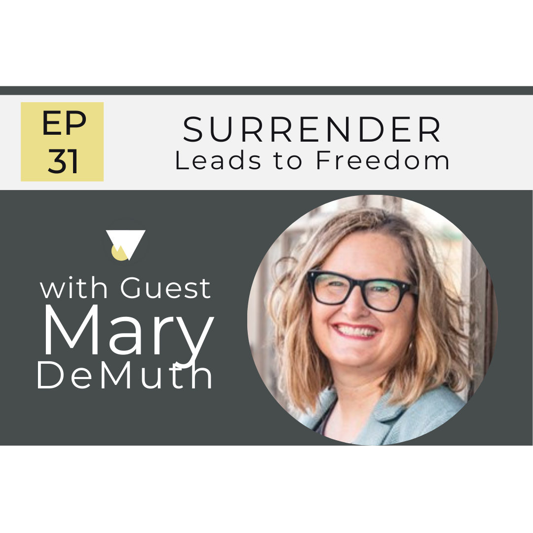 EP 31: Surrender Leads to Freedom