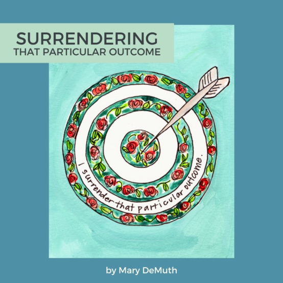 Surrendering That Particular Outcome