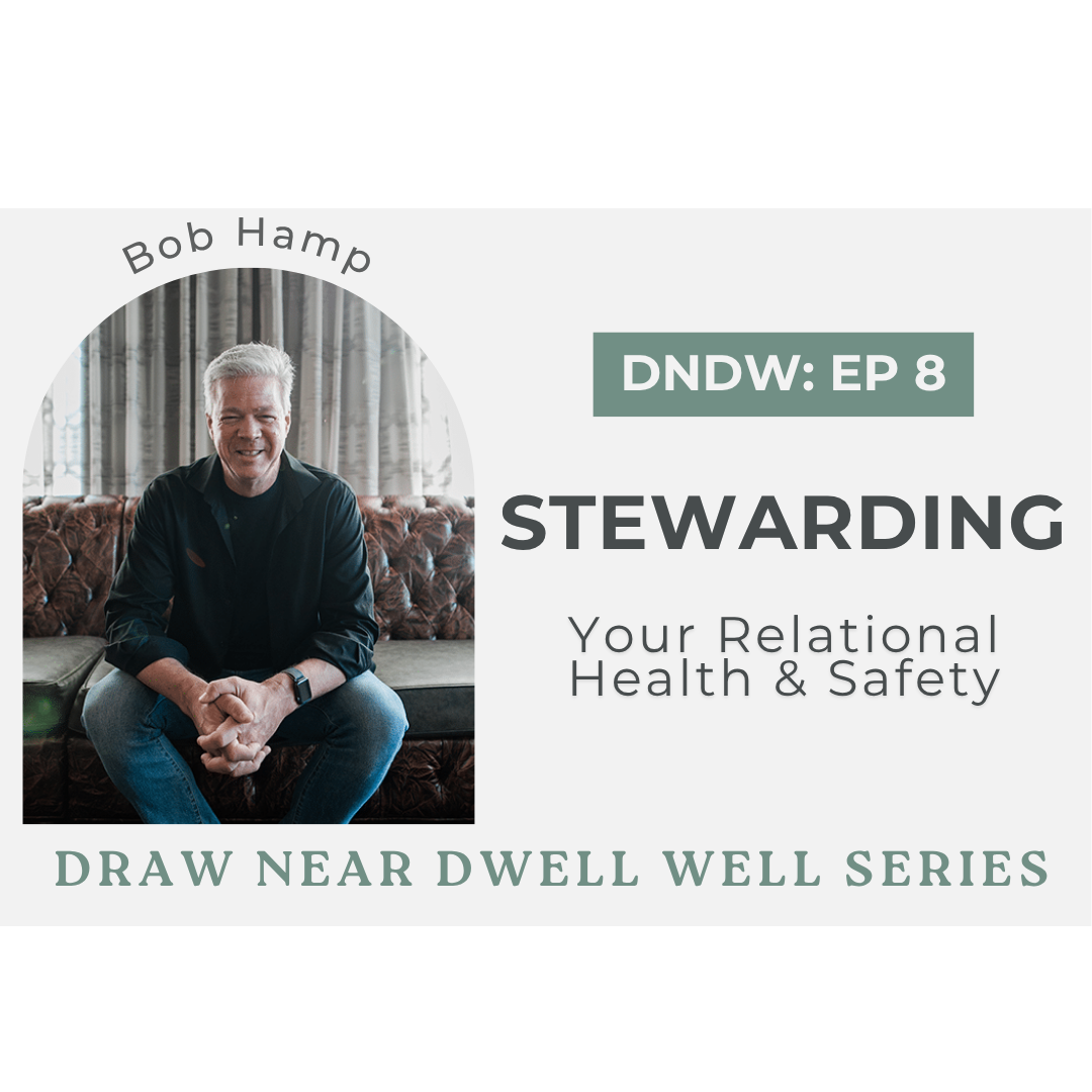 DNDW 8: Stewarding Your Relational Health and Safety