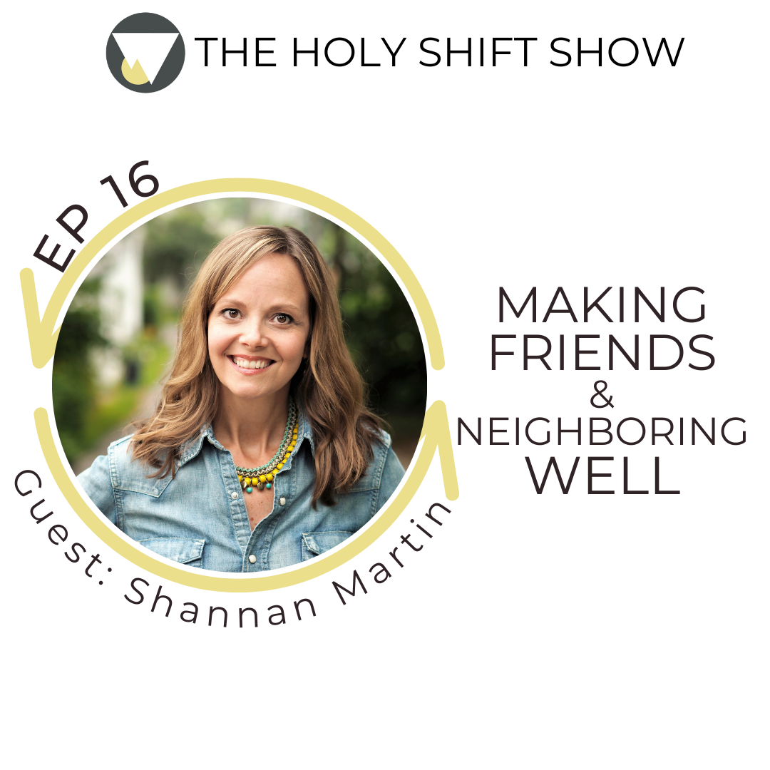 EP 16: Making Friends and Neighboring Well