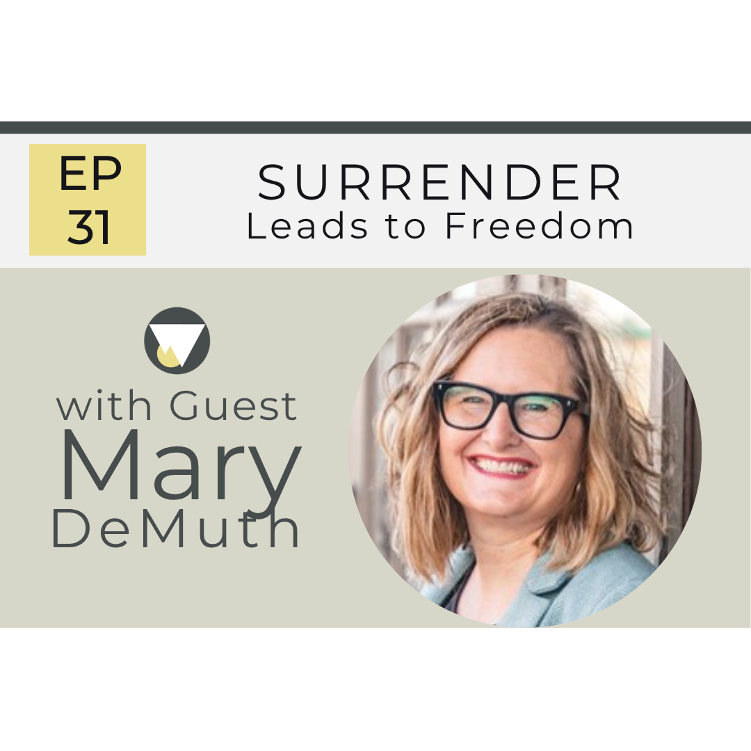 EP 31: Surrender Leads to Freedom