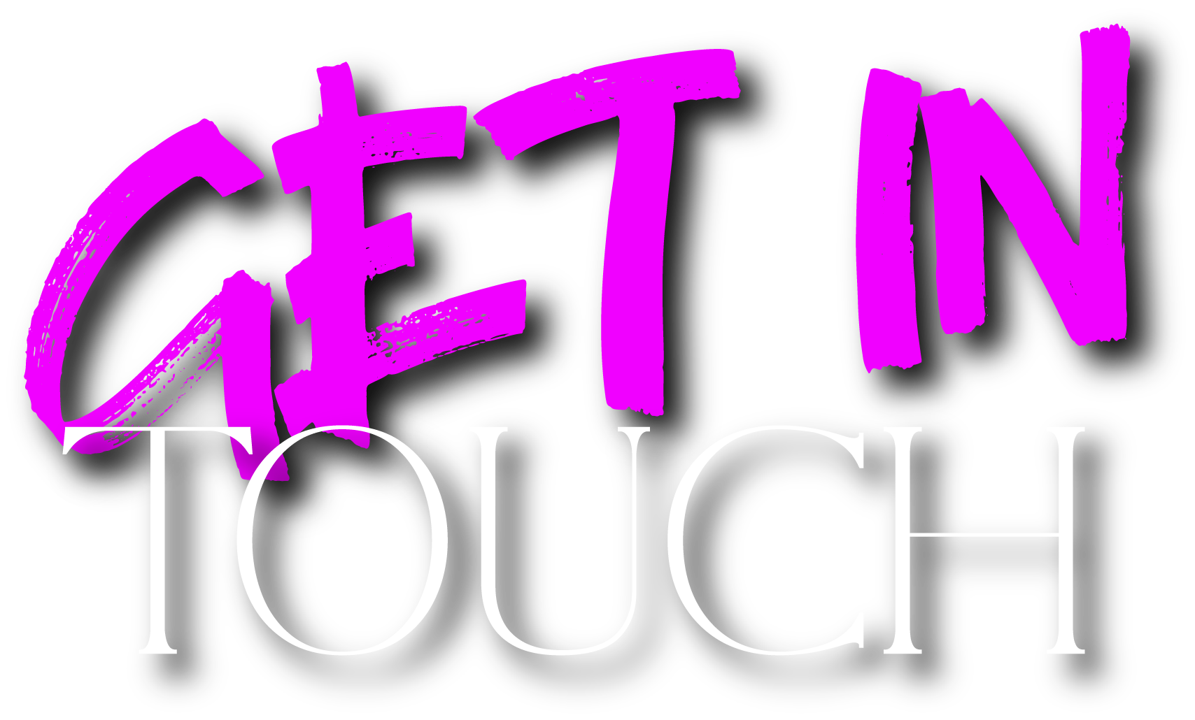 Graphic design with the text 'GET IN' in bold purple brushstroke font and 'TOUCH' in slim white serif font beneath.