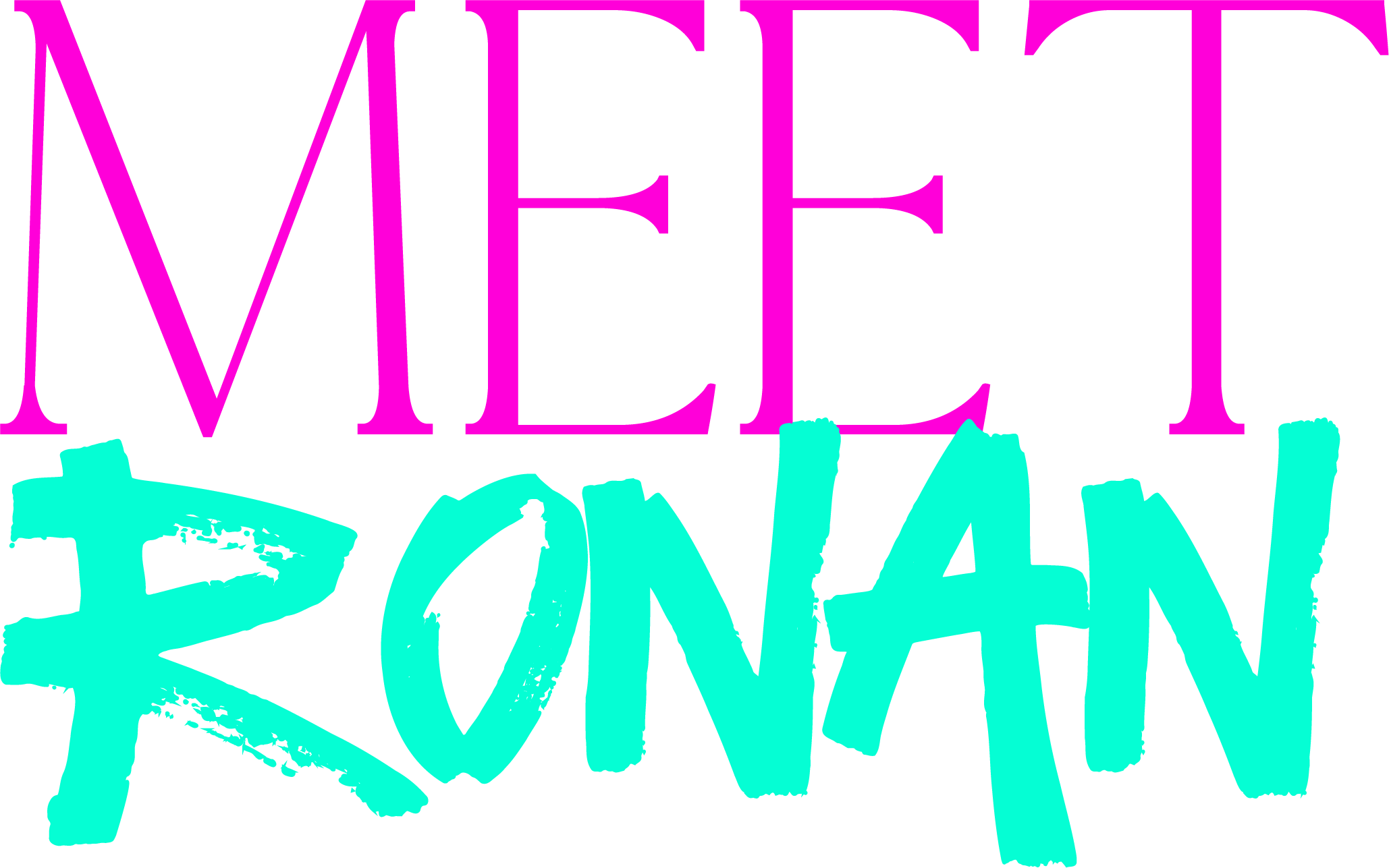 Colorful text reading 'Meet Ronnie' with 'Meet' in pink and 'Ronnie' in teal on a black background.