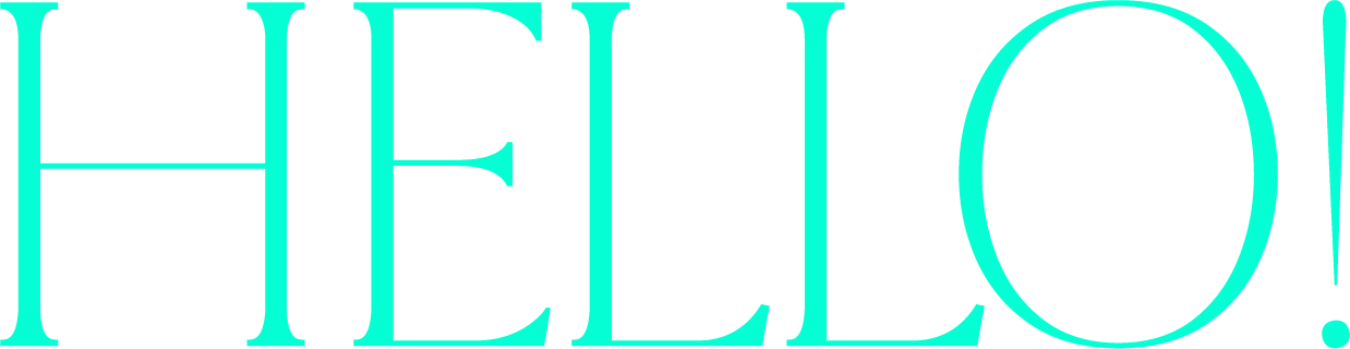 Bright turquoise text saying 'HELLO!'