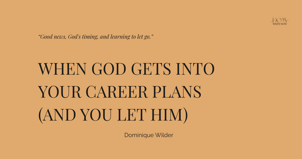 When God Gets Into Your Career Plans (And You Let Him)