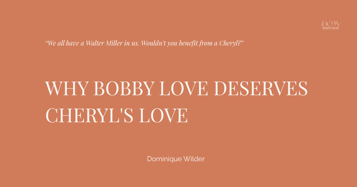 Why Bobby Love Deserves Cheryl's Love
