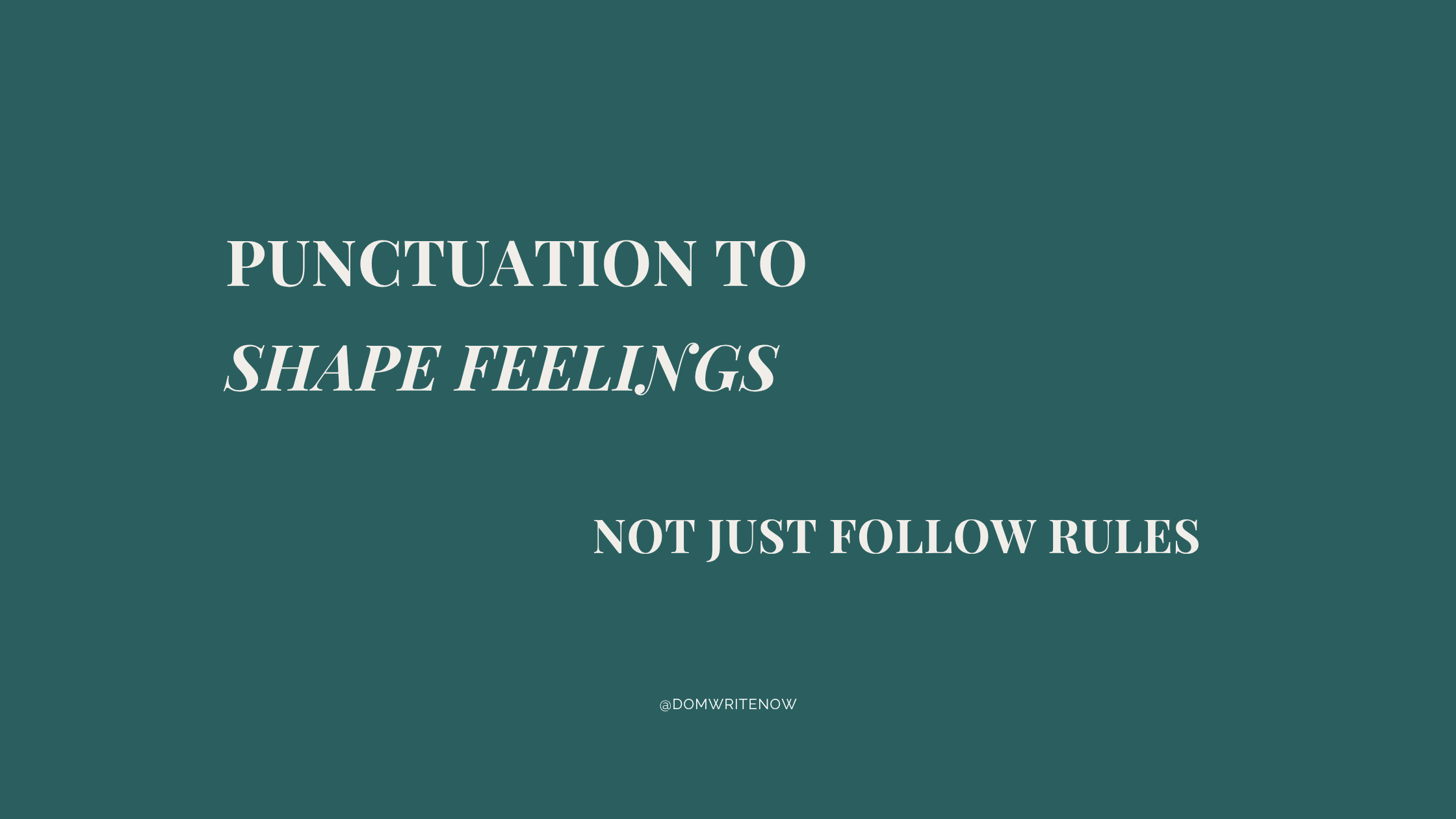 Use Punctuation to Shape the Feeling, Not Just Follow the Rules