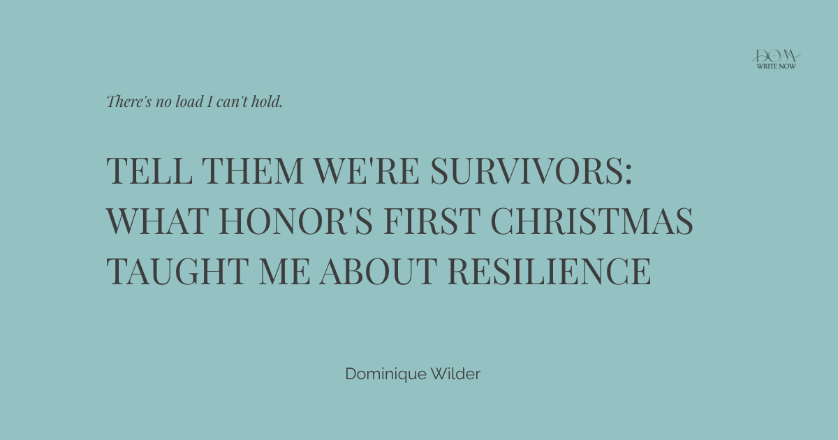 Tell Them We're Survivors: What Honor's First Christmas Taught Me About Resilience