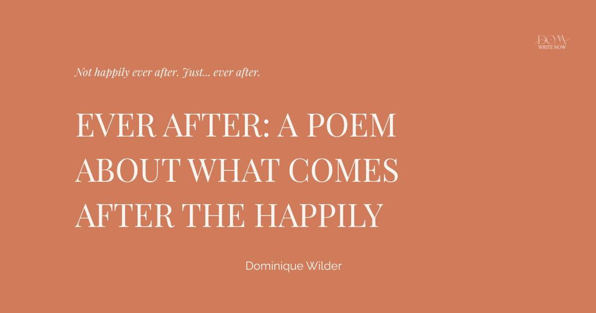 Ever After: A Poem About What Comes After the Happily