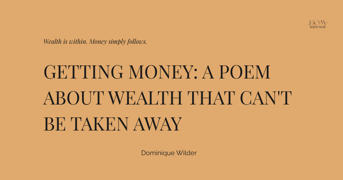 Getting Money: A Poem About Wealth That Can't Be Taken Away