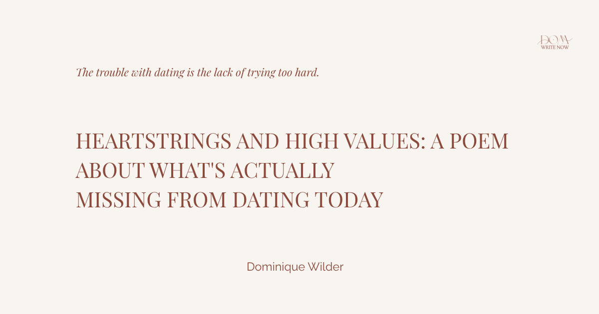 Heartstrings and High Values: A Poem About What's Actually Missing From Dating Today