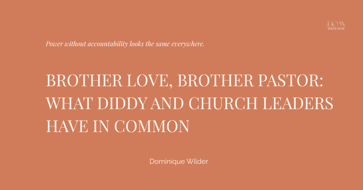 Brother Love, Brother Pastor: What Diddy and Church Leaders Have in Common