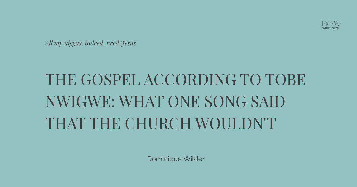 The Gospel According to Tobe Nwigwe: What One Song Said That the Church Wouldn't