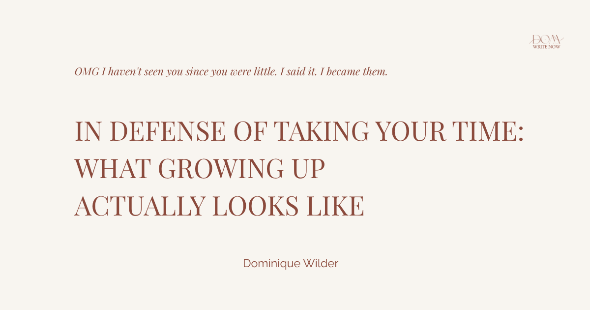 In Defense of Taking Your Time: What Growing Up Actually Looks Like