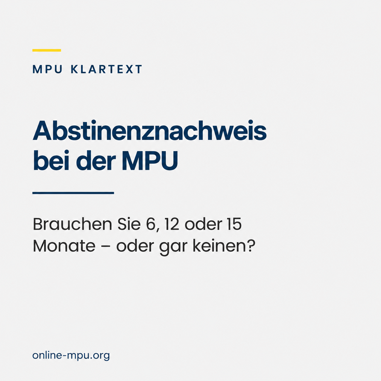 Abstinenznachweis bei der MPU 2026: Brauchen Sie 6, 12 oder 15 Monate - oder gar keinen?