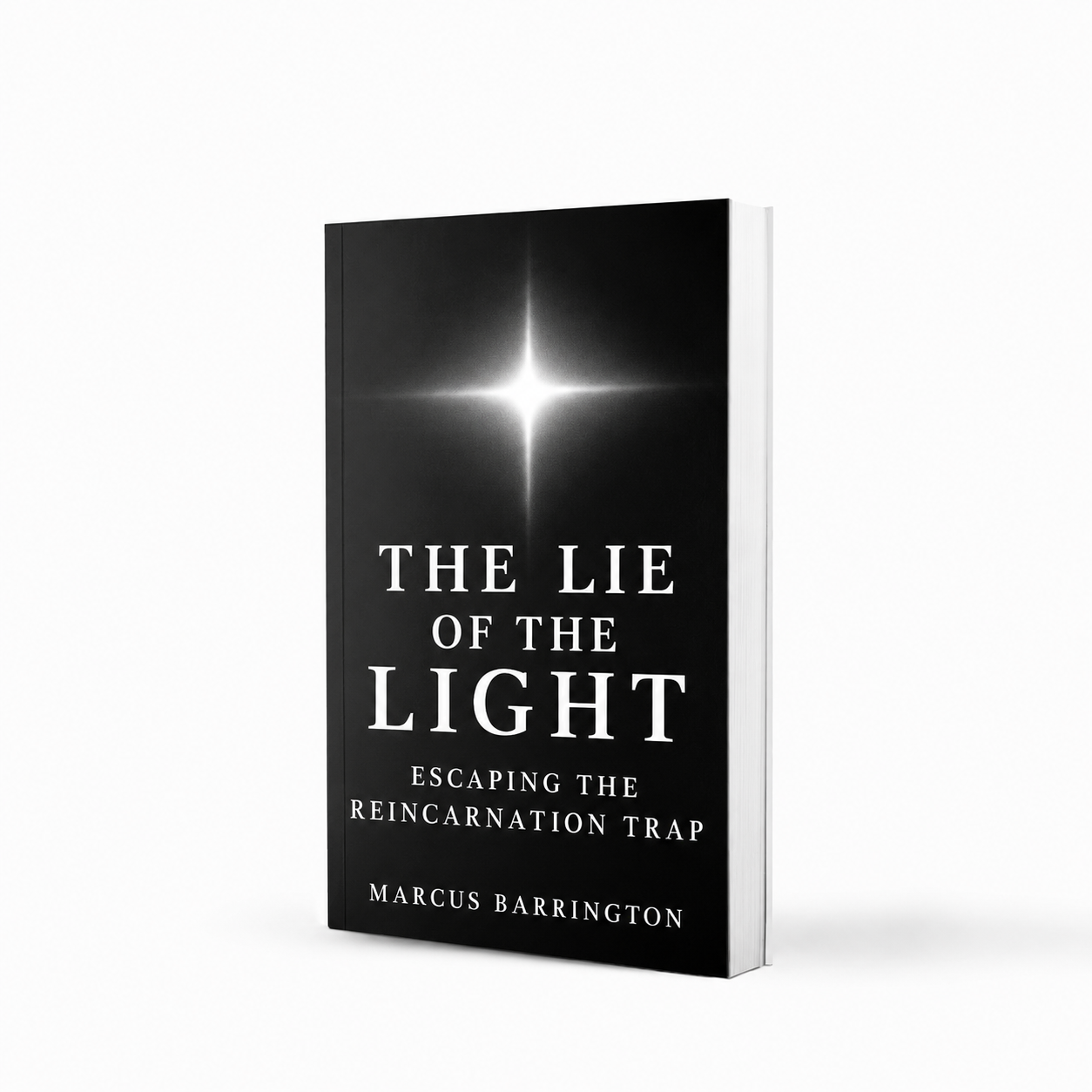 The Lie of The Light: Escaping The Reincarnation Trap