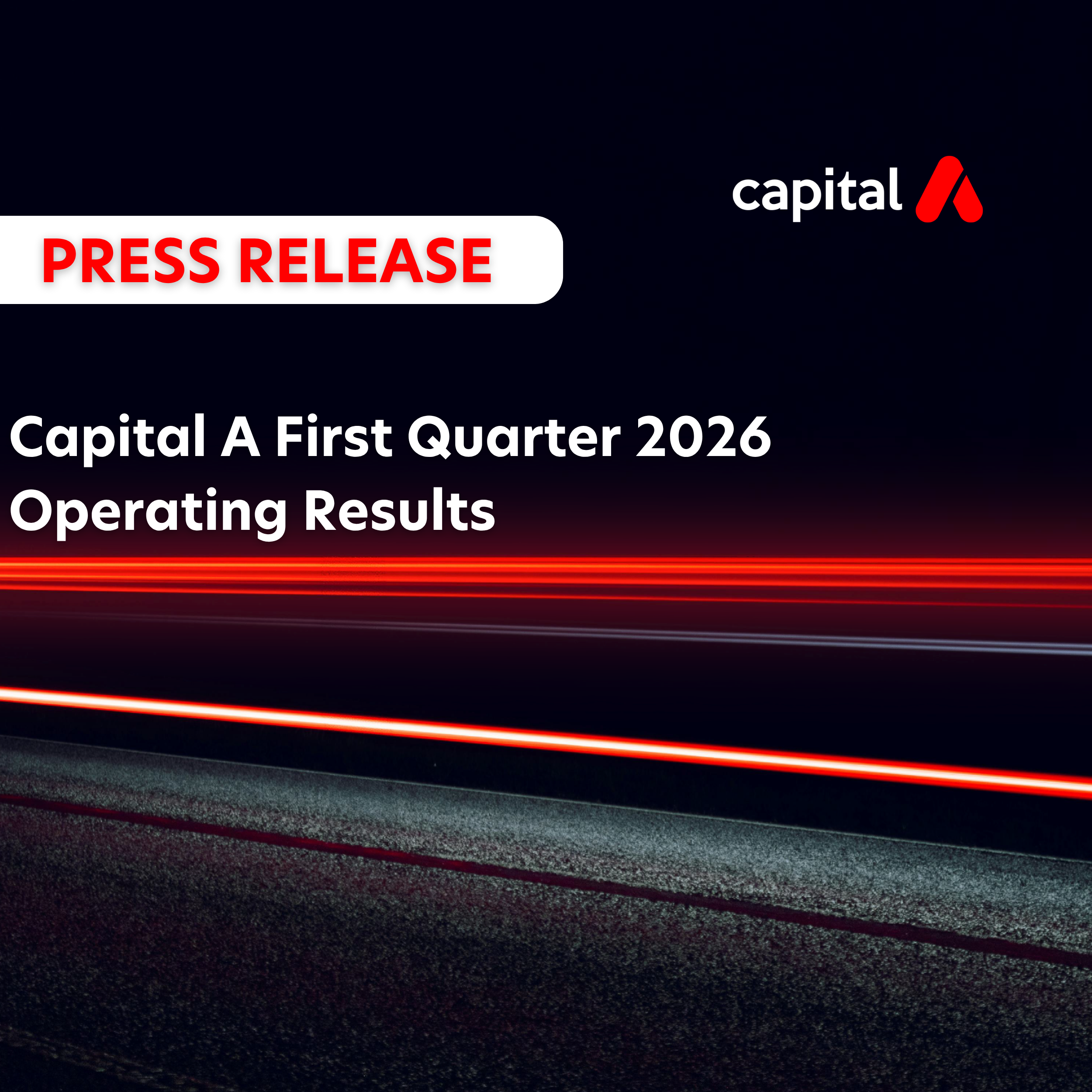 Capital A First Quarter 2026 Operating Results