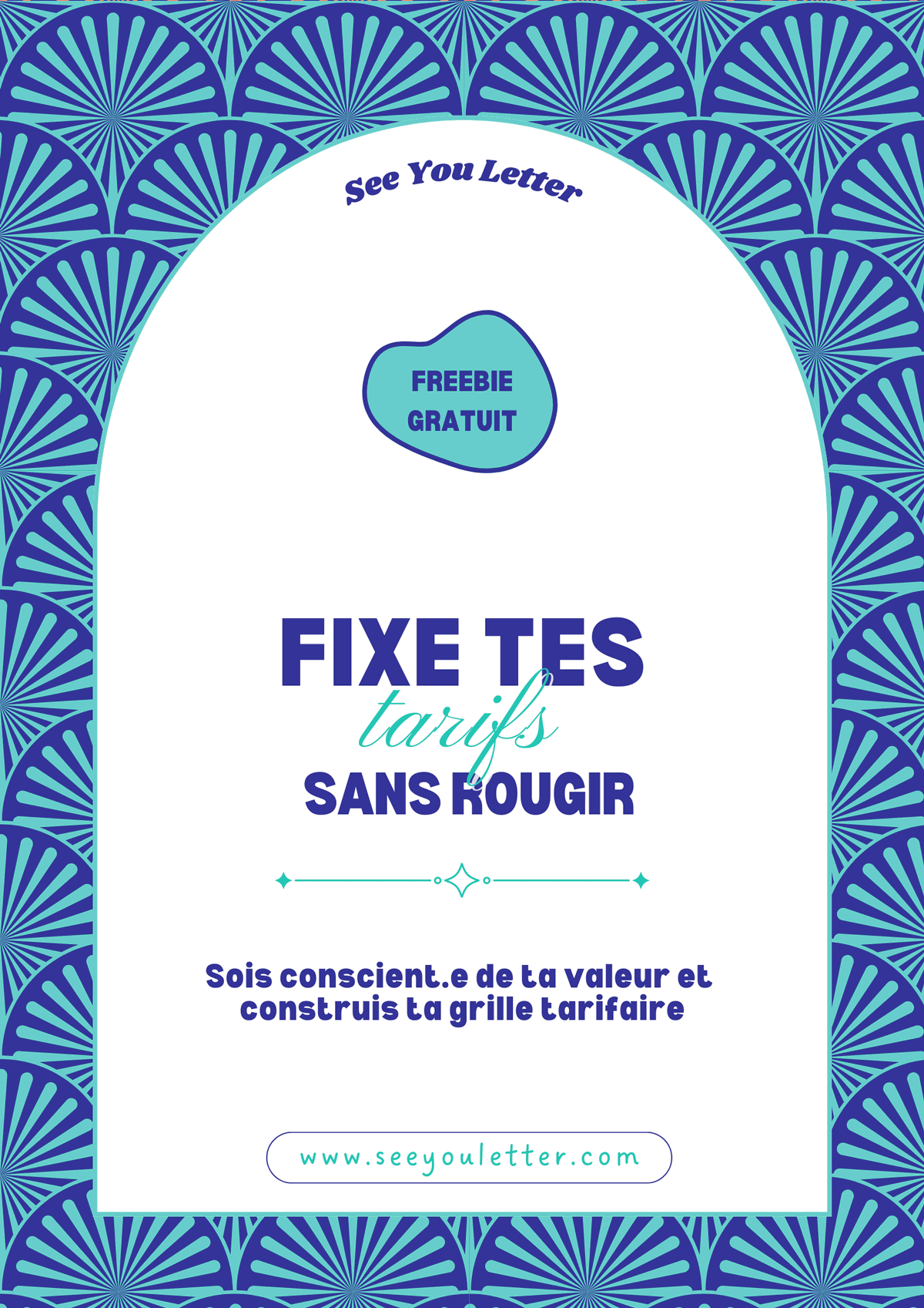 Une affiche avec un fond bleu et un motif de fanions. Texte en français promouvant la fixation de tarifs sans rougir, avec une mention "Freebie Gratuit" en haut, et un site web www.seeyouletter.com en bas.