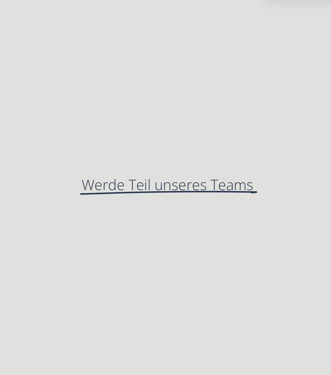 Ein weißer Hintergrund mit dem deutschen Text ‚Werde Teil unseres Teams’ in blauer Schrift, unterstrichen.