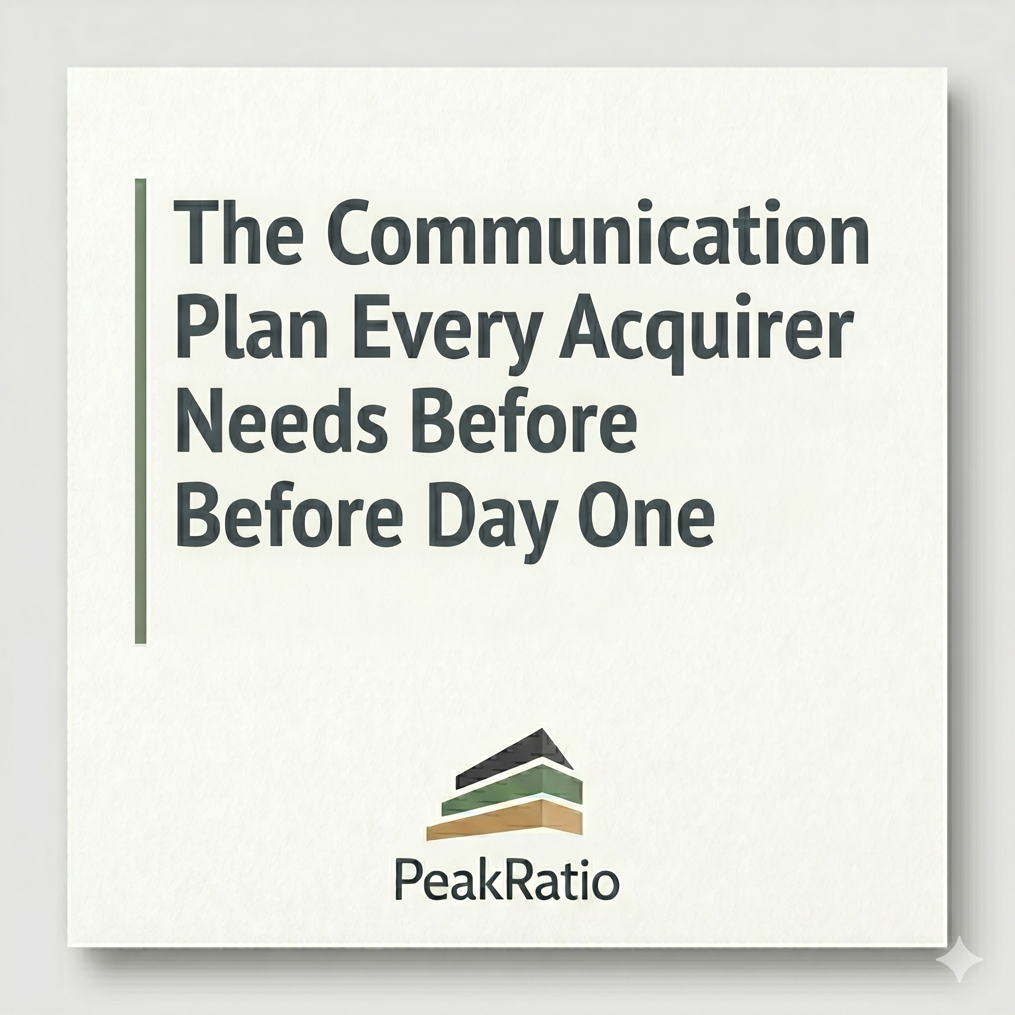The Communication Plan Every Acquirer Needs Before Day One