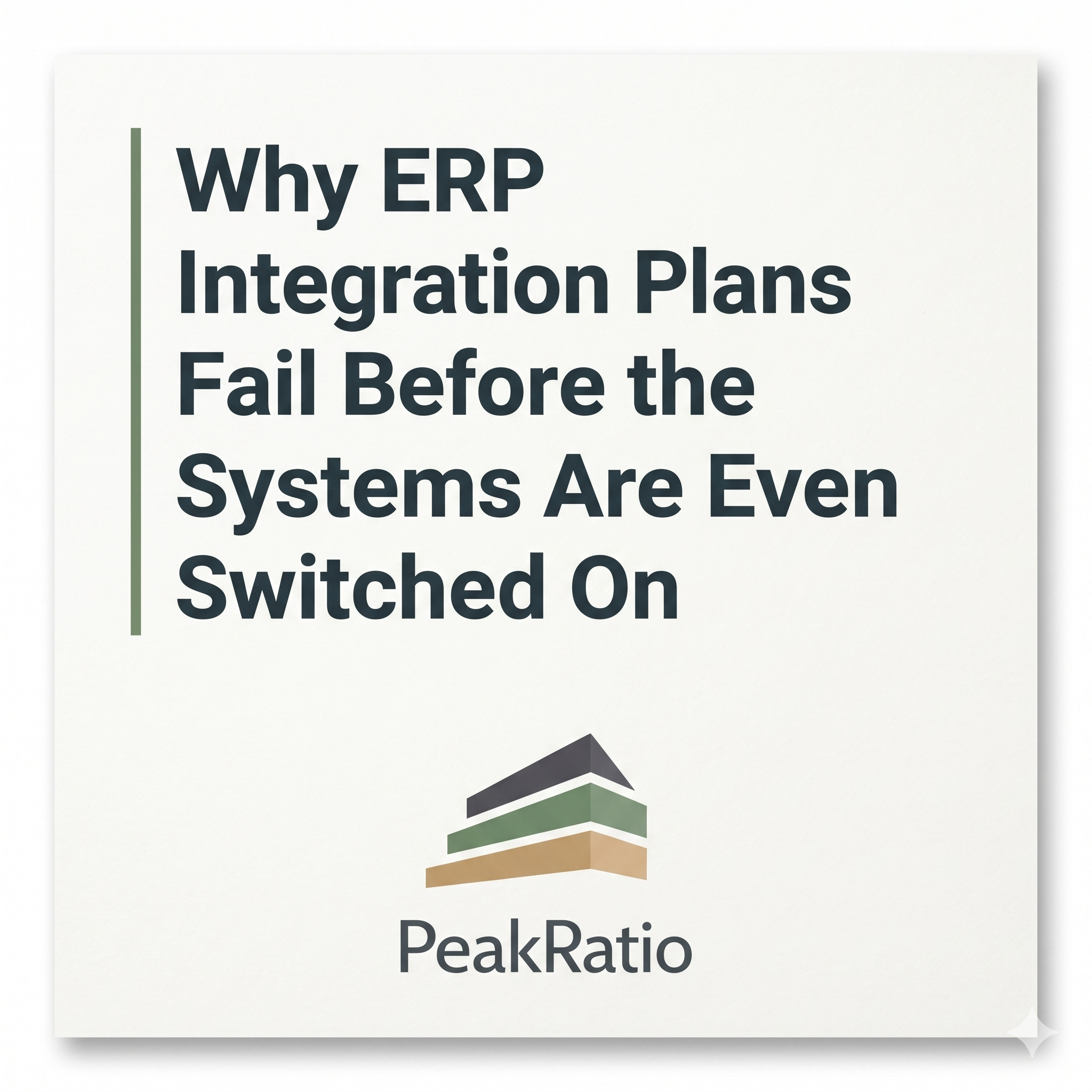 Why ERP Integration Plans Fail Before the Systems Are Even Switched On