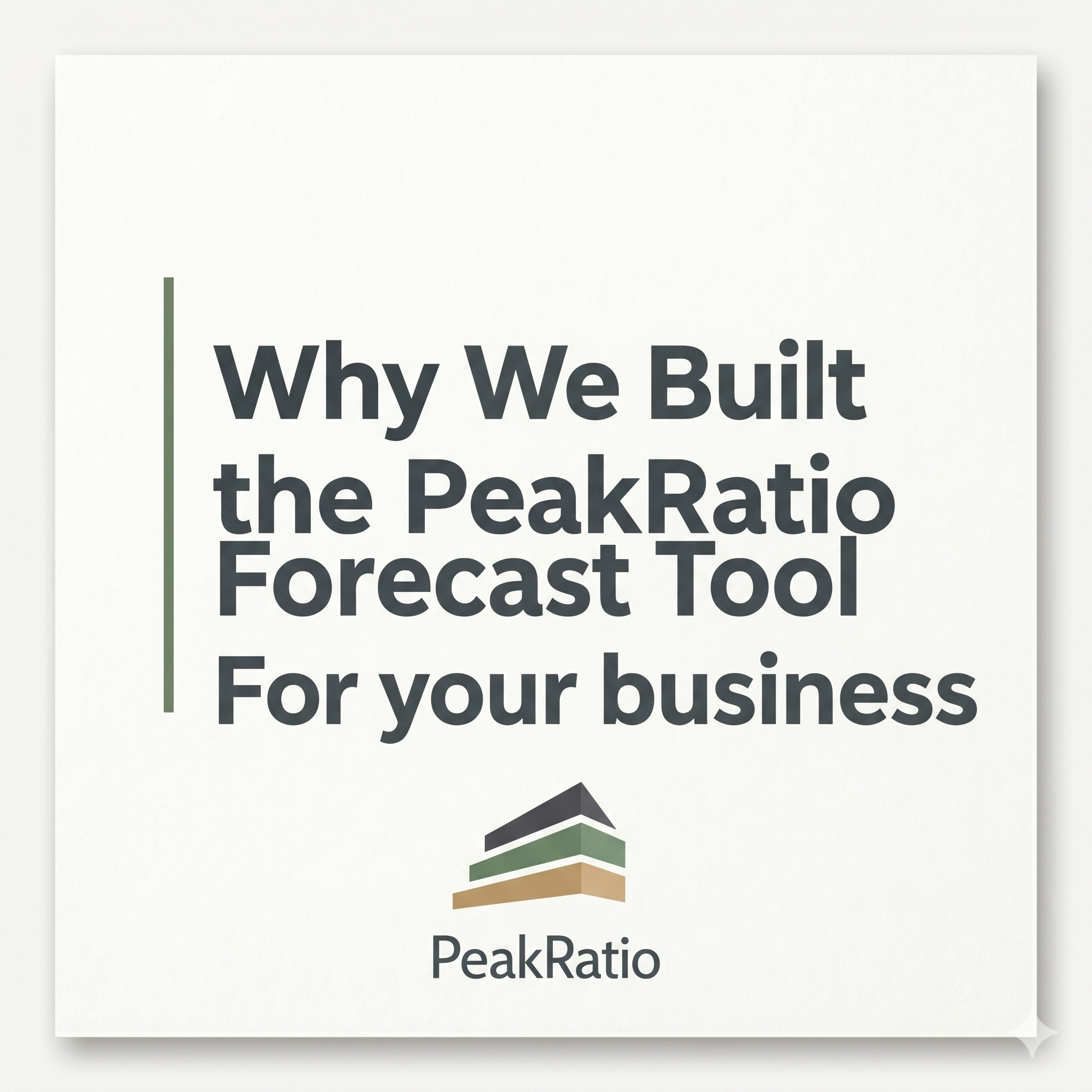 Why we Built the PeakRatio Forecast Tool (And What It Actually Does)