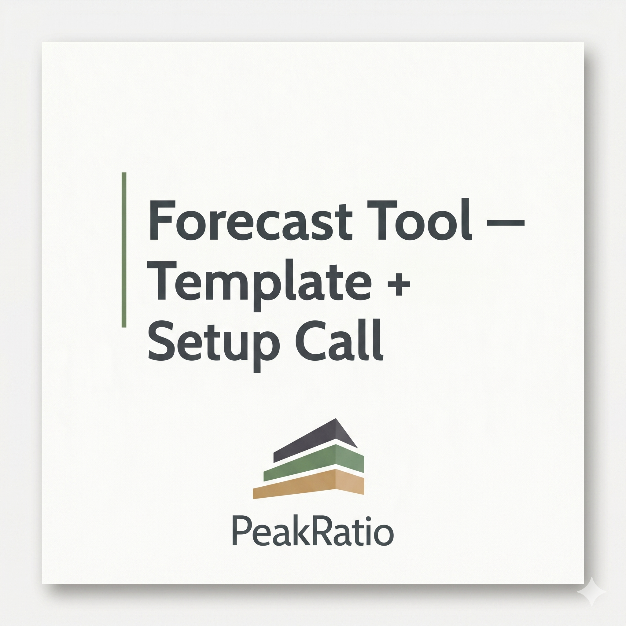 PeakRatio Forecast Tool — Template + Setup Call