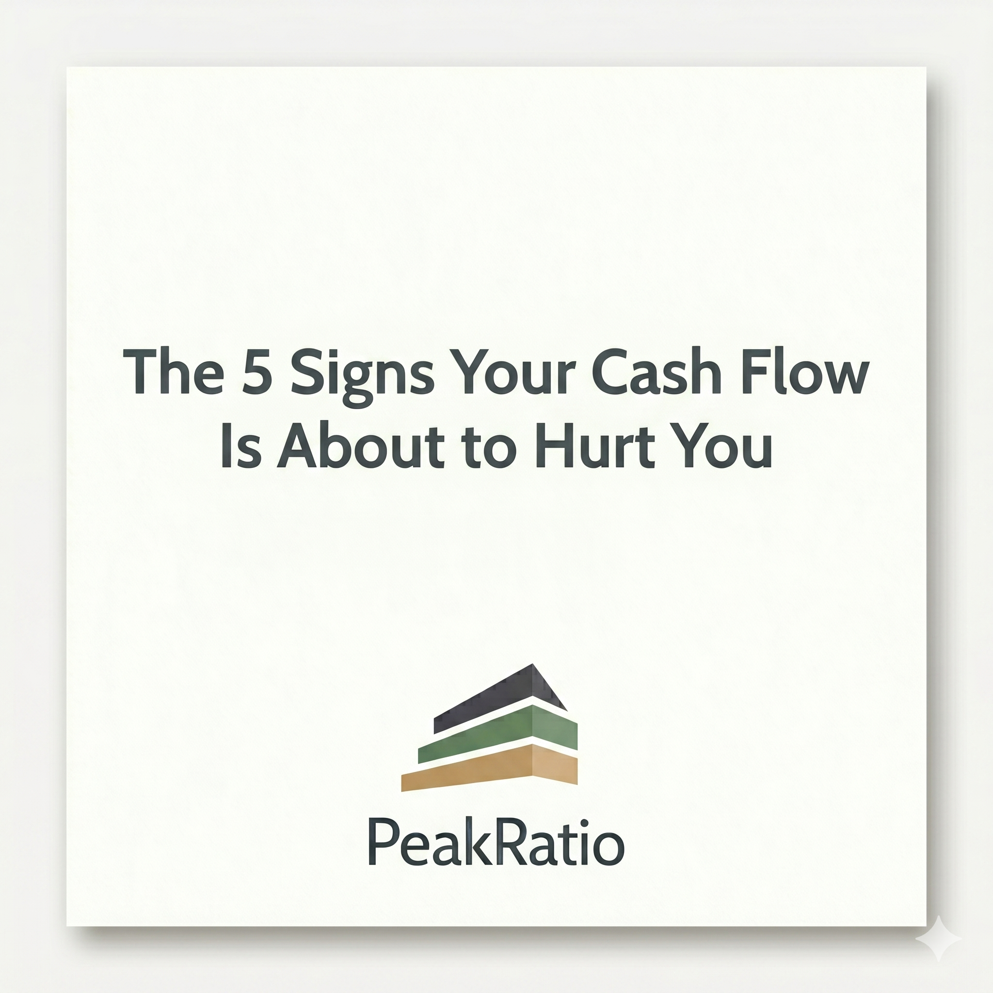 The 5 Signs Your Cash Flow Is About to Hurt You