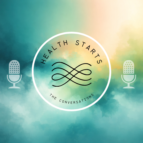 Health Starts: The Conversations