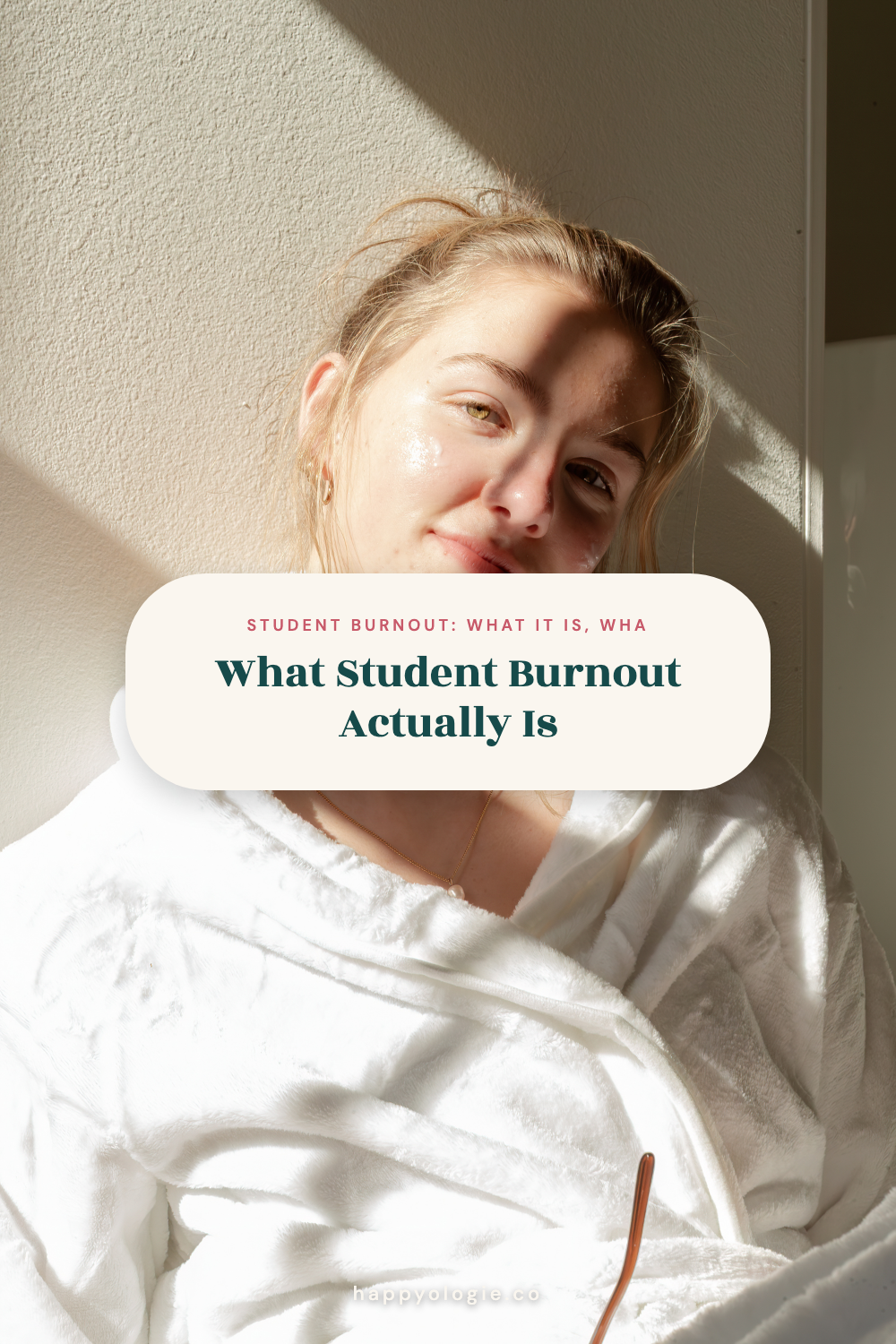 Student Burnout: What It Is, What It Feels Like, and How to, Happyologie Pinterest graphic