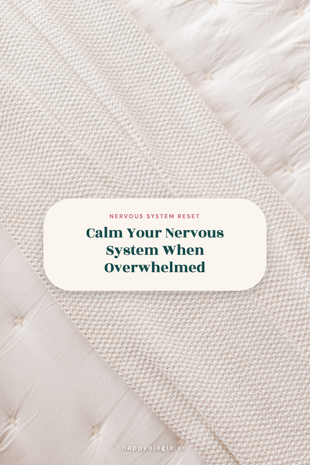 Calm Your Nervous System When Overwhelmed, Happyologie Pinterest graphic
